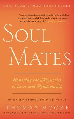 Suflete pereche: Onorarea misterelor iubirii și relației - Soul Mates: Honoring the Mysteries of Love and Relationship