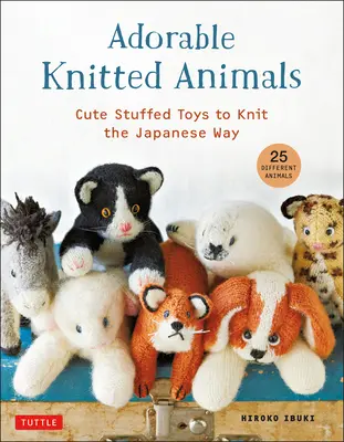 Adorabile animale tricotate: Cute Stuffed Toys to Knit the Japanese Way (25 de animale diferite) - Adorable Knitted Animals: Cute Stuffed Toys to Knit the Japanese Way (25 Different Animals)
