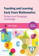 Predarea și învățarea matematicii în primii ani de viață - cunoștințe pedagogice și de specialitate - Teaching and Learning Early Years Mathematics - Subject and Pedagogic Knowledge