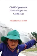 Migrația copiilor și drepturile omului într-o eră globală - Child Migration & Human Rights in a Global Age