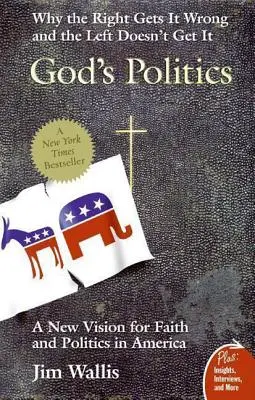 Politica lui Dumnezeu: De ce dreapta greșește și stânga nu pricepe - God's Politics: Why the Right Gets It Wrong and the Left Doesn't Get It