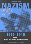 Nazismul 1919-1945 Volumul 3: Politică externă, război și exterminare rasială - Nazism 1919-1945 Volume 3: Foreign Policy, War and Racial Extermination