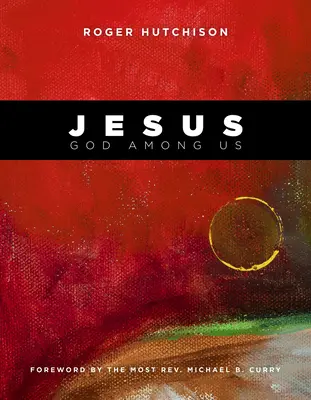 Iisus: Dumnezeu printre noi - Jesus: God Among Us