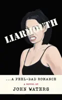 Liarmouth - O poveste de dragoste nefericită - Liarmouth - A feel-bad romance