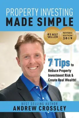 Investițiile imobiliare simplificate (EDIȚIE REVIZUITĂ): 7 sfaturi pentru a reduce riscul investițiilor imobiliare și a crea o bogăție reală - Property Investing Made Simple (REVISED EDITION): 7 Tips to reduce Property Investment Risk and Create Real Wealth