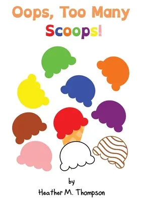 Oops, too many scoops! - Oops, Too Many Scoops!