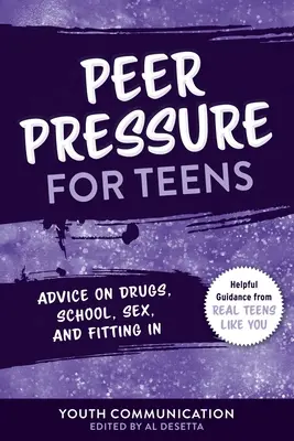 Rezistând presiunii colegilor pentru adolescenți: Sfaturi privind drogurile, școala, sexul și adaptarea - Resisting Peer Pressure for Teens: Advice on Drugs, School, Sex, and Fitting in