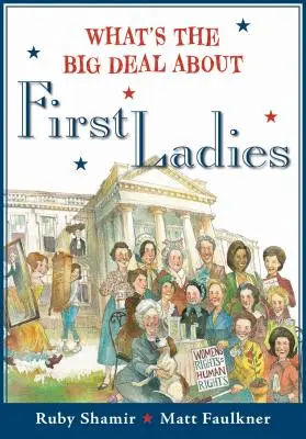 Care este marea problemă cu Primele Doamne - What's the Big Deal about First Ladies