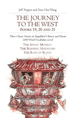 Călătoria spre vest, cărțile 19, 20 și 21: Trei povestiri clasice în chineză simplificată și pinyin, nivel de vocabular de 1800 de cuvinte - The Journey to the West, Books 19, 20 and 21: Three Classic Stories in Simplified Chinese and Pinyin, 1800 Word Vocabulary Level