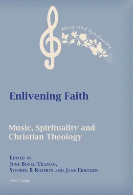 Înviorarea credinței: Muzică, spiritualitate și teologie creștină - Enlivening Faith: Music, Spirituality and Christian Theology