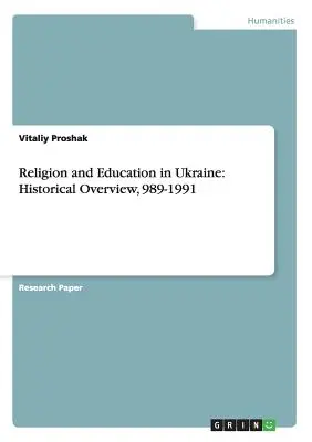 Religia și educația în Ucraina: prezentare istorică, 989-1991 - Religion and Education in Ukraine: Historical Overview, 989-1991