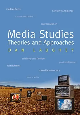 Studii media: Teorii și abordări - Media Studies: Theories and Approaches