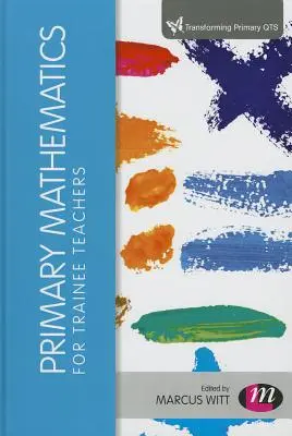 Matematica primară pentru profesorii stagiari - Primary Mathematics for Trainee Teachers