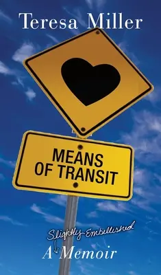 Mijloace de tranzit: O amintire ușor înfrumusețată - Means of Transit: A Slightly Embellished Memoir