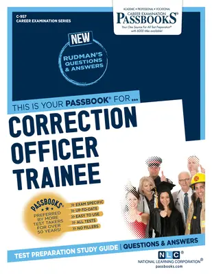 Ofițer de corecție stagiar (C-957): Ghid de studiu Passbooks Volumul 957 - Correction Officer Trainee (C-957): Passbooks Study Guidevolume 957