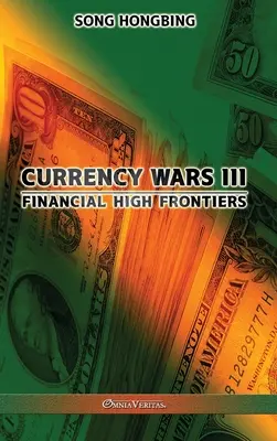 Războiul monedelor III: Frontiere financiare înalte - Currency Wars III: Financial high frontiers