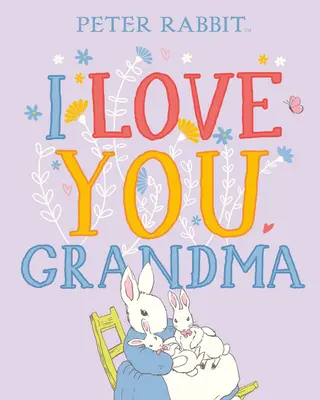 Iepurașul Peter Te iubesc, bunico - Peter Rabbit I Love You Grandma