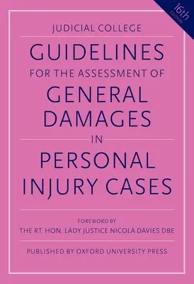Orientări pentru evaluarea daunelor-interese generale în cazurile de vătămare corporală - Guidelines for the Assessment of General Damages in Personal Injury Cases