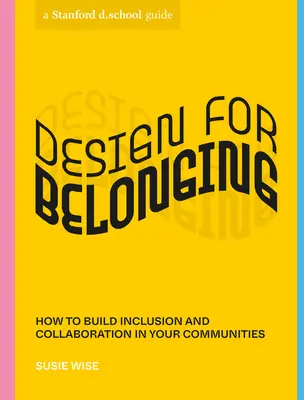 Design for Belonging: Cum să construiți incluziunea și colaborarea în comunitățile voastre - Design for Belonging: How to Build Inclusion and Collaboration in Your Communities