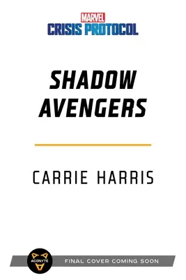 Răzbunătorii din umbră: Un Marvel: Protocolul de criză Novel - Shadow Avengers: A Marvel: Crisis Protocol Novel