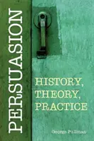 Persuasiunea: Istorie, teorie, practică - Persuasion: History, Theory, Practice