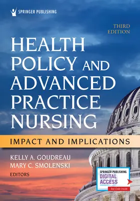 Politici de sănătate și nursing de practică avansată, ediția a treia: Impact și implicații - Health Policy and Advanced Practice Nursing, Third Edition: Impact and Implications