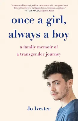 Odată fată, mereu băiat: A Family Memoir of a Transgender Journey - Once a Girl, Always a Boy: A Family Memoir of a Transgender Journey
