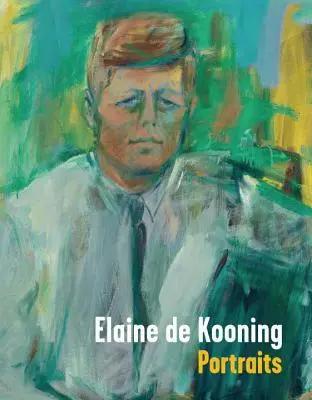 Elaine de Kooning: Portrete - Elaine de Kooning: Portraits