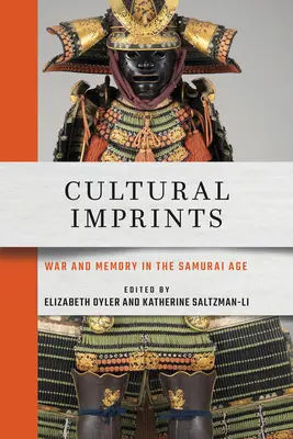 Amprente culturale: Război și memorie în epoca samurailor - Cultural Imprints: War and Memory in the Samurai Age