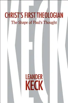 Primul teolog al lui Hristos: Forma de gândire a lui Pavel - Christ's First Theologian: The Shape of Paul's Thought