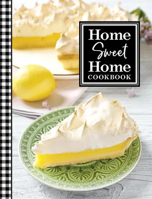 Carte de bucate Home Sweet Home - Home Sweet Home Cookbook