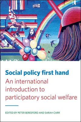 Politica socială la prima mână: O introducere internațională în asistența socială participativă - Social Policy First Hand: An International Introduction to Participatory Social Welfare