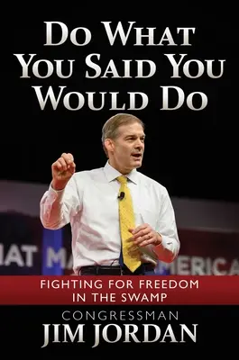 Do What You Said You Would Do: Lupta pentru libertate în mlaștină - Do What You Said You Would Do: Fighting for Freedom in the Swamp