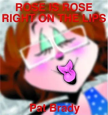 Rose Is Rose Right on the Lips: O colecție Rose Is Rose - Rose Is Rose Right on the Lips: A Rose Is Rose Collection