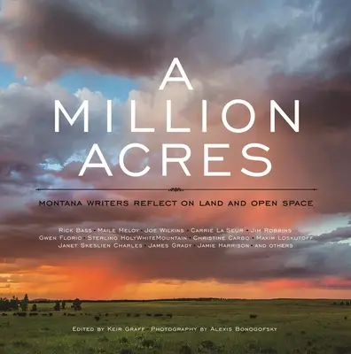 Un milion de acri: Scriitori din Montana reflectează asupra pământului și spațiului deschis - A Million Acres: Montana Writers Reflect on Land and Open Space