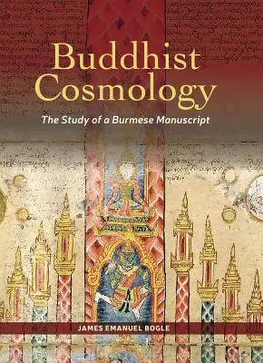Cosmologia budistă: Studiul unui manuscris birmanez - Buddhist Cosmology: The Study of a Burmese Manuscript