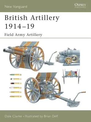 Artileria britanică 1914-19: Artileria de campanie a armatei - British Artillery 1914-19: Field Army Artillery