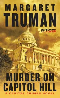 Crimă la Capitol Hill: Un roman despre crimele capitale - Murder on Capitol Hill: A Capital Crimes Novel