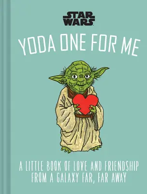 Războiul stelelor: Yoda Unul pentru mine: O mică carte de dragoste dintr-o galaxie foarte, foarte îndepărtată - Star Wars: Yoda One for Me: A Little Book of Love from a Galaxy Far, Far Away