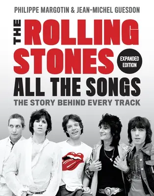 The Rolling Stones All the Songs Expanded Edition: Povestea din spatele fiecărei piese - The Rolling Stones All the Songs Expanded Edition: The Story Behind Every Track