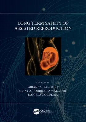Siguranța pe termen lung a reproducerii asistate - Long Term Safety of Assisted Reproduction