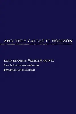 And They Called It Horizon, Santa Fe Poems