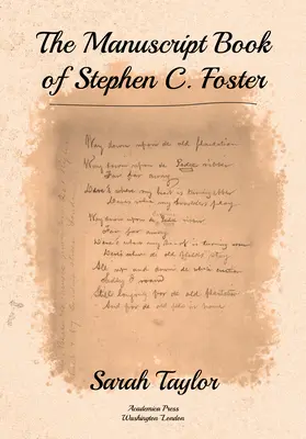 Cartea manuscrisă a lui Stephen C. Foster - The Manuscript Book of Stephen C. Foster
