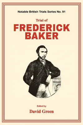 Procesul lui Frederick Baker - Trial of Frederick Baker