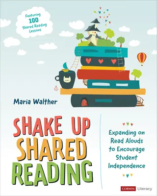 Shake Up Shared Reading: Extinderea lecturii cu voce tare pentru a încuraja independența elevilor [Expanding on Read Alouds to Encourage Student Independence - Shake Up Shared Reading: Expanding on Read Alouds to Encourage Student Independence