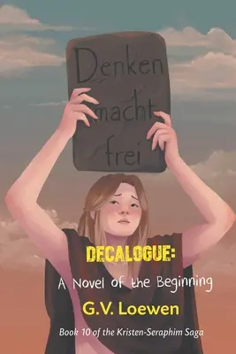 Decalogul: Un roman al începutului: Cartea 10 din Saga Kristen-Seraphim - Decalogue: A Novel of the Beginning: Book 10 of the Kristen-Seraphim Saga