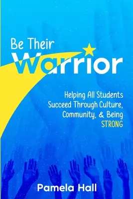 Fii războinicul lor: Ajutându-i pe toți elevii să reușească prin cultură, comunitate și fiind STRONG - Be Their Warrior: Helping All Students Succeed Through Culture, Community, & Being STRONG