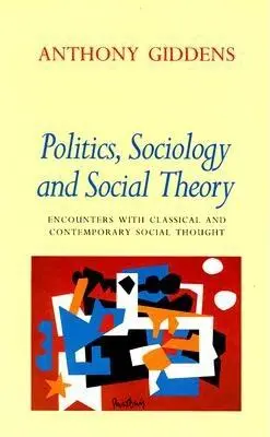 Politică, sociologie și teorie socială: Întâlniri cu gândirea socială clasică și contemporană - Politics, Sociology, and Social Theory: Encounters with Classical and Contemporary Social Thought