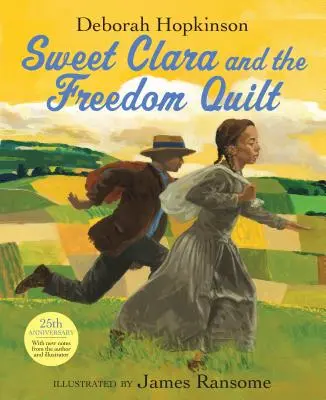 Dulcea Clara și cuvertura libertății - Sweet Clara and the Freedom Quilt