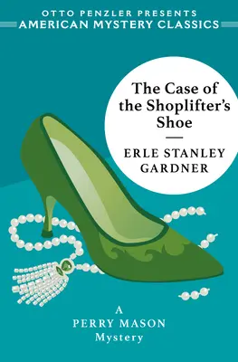 The Case of the Shoplifter's Shoe: Un mister Perry Mason - The Case of the Shoplifter's Shoe: A Perry Mason Mystery
